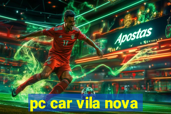 pc car vila nova